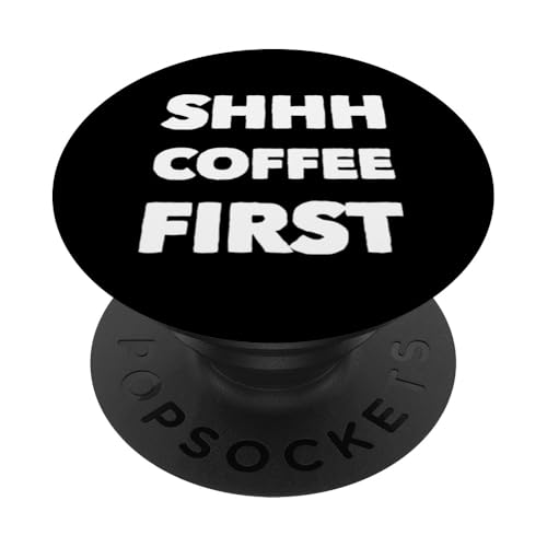 Lustige Kaffee-Zitate But Coffee First Zitat Shhh Coffee First PopSockets Klebender PopGrip Lustige Kaffee-Zitate But Coffee First Zitat Shhh Coffee First PopSockets Klebender PopGrip von Shhh Coffee First Shirt But First Coffee Shirt