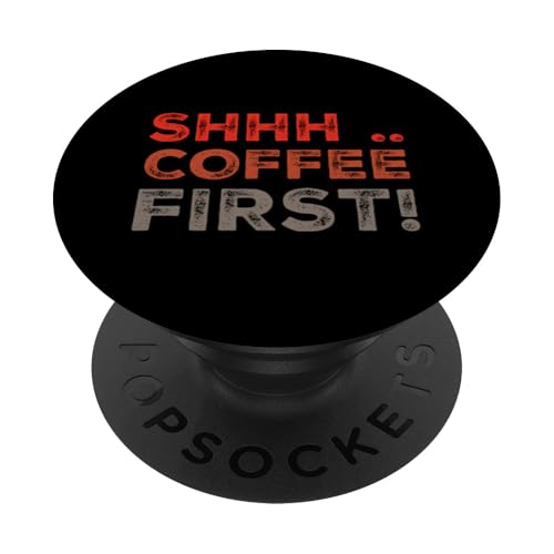 Lustige Kaffee-Zitate But Coffee First Zitat Shhh Coffee First PopSockets Klebender PopGrip Lustige Kaffee-Zitate But Coffee First Zitat Shhh Coffee First PopSockets Klebender PopGrip von Shhh Coffee First Shirt But First Coffee Shirt