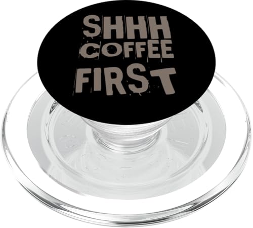 Lustige Kaffee-Zitate But Coffee First Zitat Shhh Coffee First PopSockets PopGrip für MagSafe Lustige Kaffee-Zitate But Coffee First Zitat Shhh Coffee First PopSockets PopGrip für MagSafe von Shhh Coffee First Shirt But First Coffee Shirt