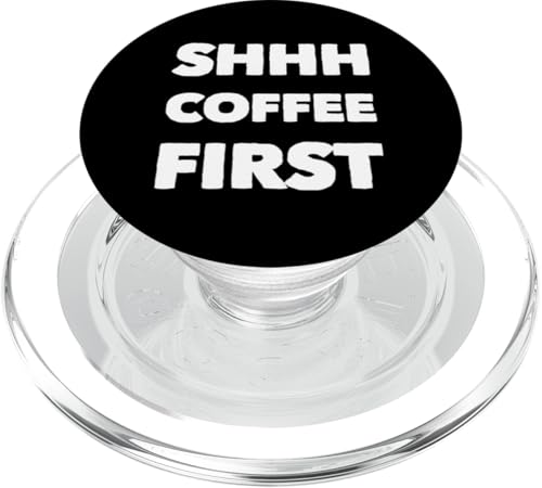 Lustige Kaffee-Zitate But Coffee First Zitat Shhh Coffee First PopSockets PopGrip für MagSafe Lustige Kaffee-Zitate But Coffee First Zitat Shhh Coffee First PopSockets PopGrip für MagSafe von Shhh Coffee First Shirt But First Coffee Shirt
