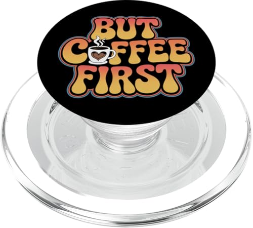 Lustige Kaffee-Zitate But Coffee First Zitat Shhh Coffee First PopSockets PopGrip für MagSafe Lustige Kaffee-Zitate But Coffee First Zitat Shhh Coffee First PopSockets PopGrip für MagSafe von Shhh Coffee First Shirt But First Coffee Shirt