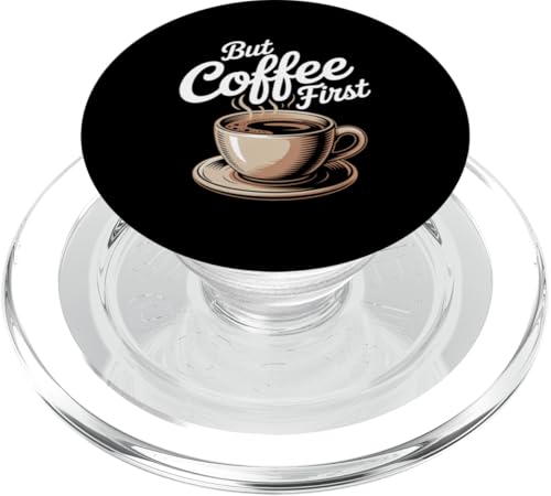 Lustige Kaffee-Zitate But Coffee First Zitat Shhh Coffee First PopSockets PopGrip für MagSafe Lustige Kaffee-Zitate But Coffee First Zitat Shhh Coffee First PopSockets PopGrip für MagSafe von Shhh Coffee First Shirt But First Coffee Shirt