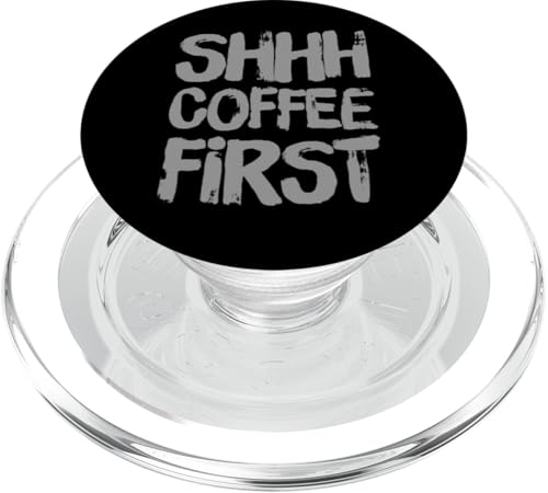 Lustige Kaffee-Zitate But Coffee First Zitat Shhh Coffee First PopSockets PopGrip für MagSafe Lustige Kaffee-Zitate But Coffee First Zitat Shhh Coffee First PopSockets PopGrip für MagSafe von Shhh Coffee First Shirt But First Coffee Shirt