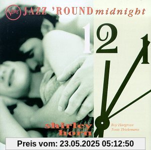 Jazz 'round Midnight Jazz 'round Midnight von Shirley Horn