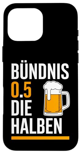 Bündnis 0,5 Die Halben – Lustiger Bier Spruch Hülle für iPhone 16 Pro Max Bündnis 0,5 Die Halben – Lustiger Bier Spruch Hülle für iPhone 16 Pro Max von Shirts mit lustigen Sprüchen by PeeKay