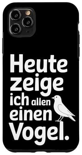 Heute zeige ich allen einen Vogel Spruch Humor Hülle für iPhone 11 Pro Max Heute zeige ich allen einen Vogel Spruch Humor Hülle für iPhone 11 Pro Max von Shirts mit lustigen Sprüchen by PeeKay