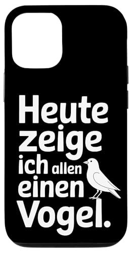 Heute zeige ich allen einen Vogel Spruch Humor Hülle für iPhone 12/12 Pro Heute zeige ich allen einen Vogel Spruch Humor Hülle für iPhone 12/12 Pro von Shirts mit lustigen Sprüchen by PeeKay