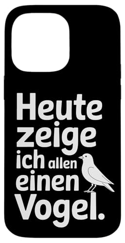 Heute zeige ich allen einen Vogel Spruch Humor Hülle für iPhone 14 Pro Max Heute zeige ich allen einen Vogel Spruch Humor Hülle für iPhone 14 Pro Max von Shirts mit lustigen Sprüchen by PeeKay