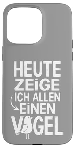 Heute zeige ich allen einen Vogel Spruch Humor Hülle für iPhone 15 Pro Max Heute zeige ich allen einen Vogel Spruch Humor Hülle für iPhone 15 Pro Max von Shirts mit lustigen Sprüchen by PeeKay