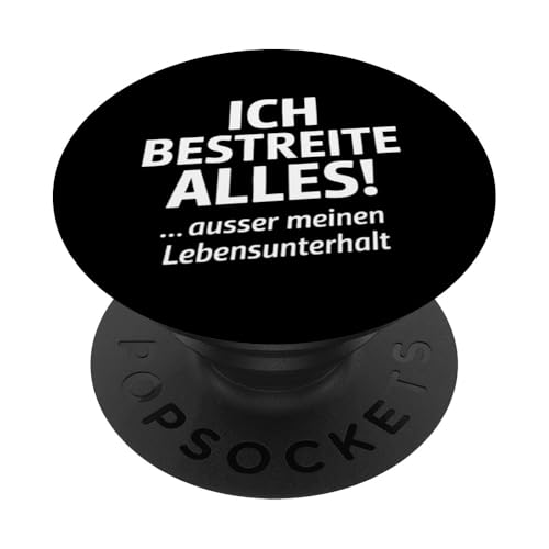 Ich bestreite alles außer meinen Lebensunterhalt Fun Spruch PopSockets Klebender PopGrip Ich bestreite alles außer meinen Lebensunterhalt Fun Spruch PopSockets Klebender PopGrip von Shirts mit lustigen Sprüchen by PeeKay