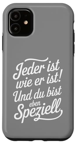 Jeder ist wie er ist und du bist eben speziell Humor Spruch Hülle für iPhone 11 Jeder ist wie er ist und du bist eben speziell Humor Spruch Hülle für iPhone 11 von Shirts mit lustigen Sprüchen by PeeKay