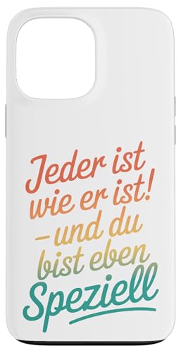 Jeder ist wie er ist und du bist eben speziell Humor Spruch Hülle für iPhone 13 Pro Max Jeder ist wie er ist und du bist eben speziell Humor Spruch Hülle für iPhone 13 Pro Max von Shirts mit lustigen Sprüchen by PeeKay