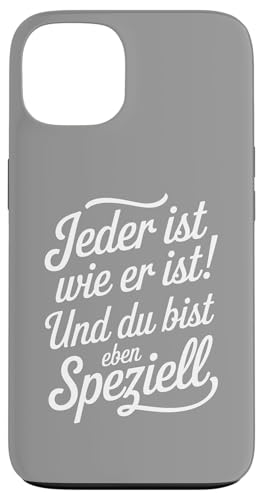 Jeder ist wie er ist und du bist eben speziell Humor Spruch Hülle für iPhone 13 Jeder ist wie er ist und du bist eben speziell Humor Spruch Hülle für iPhone 13 von Shirts mit lustigen Sprüchen by PeeKay