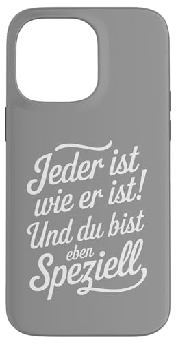 Jeder ist wie er ist und du bist eben speziell Humor Spruch Hülle für iPhone 14 Pro Max Jeder ist wie er ist und du bist eben speziell Humor Spruch Hülle für iPhone 14 Pro Max von Shirts mit lustigen Sprüchen by PeeKay
