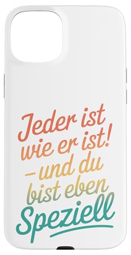 Jeder ist wie er ist und du bist eben speziell Humor Spruch Hülle für iPhone 15 Plus Jeder ist wie er ist und du bist eben speziell Humor Spruch Hülle für iPhone 15 Plus von Shirts mit lustigen Sprüchen by PeeKay