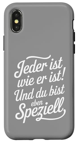 Jeder ist wie er ist und du bist eben speziell Humor Spruch Hülle für iPhone X/XS Jeder ist wie er ist und du bist eben speziell Humor Spruch Hülle für iPhone X/XS von Shirts mit lustigen Sprüchen by PeeKay