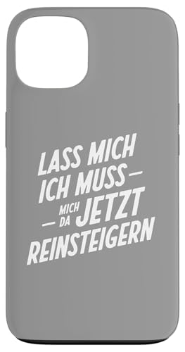 Lass mich ich muss mich reinsteigern – Sarkasmus Hülle für iPhone 13 von Shirts mit lustigen Sprüchen by PeeKay