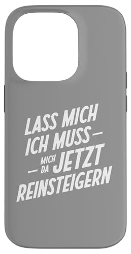 Lass mich ich muss mich reinsteigern – Sarkasmus Hülle für iPhone 14 Pro von Shirts mit lustigen Sprüchen by PeeKay