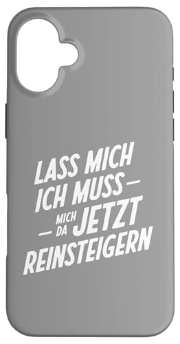 Lass mich ich muss mich reinsteigern – Sarkasmus Hülle für iPhone 16 Plus von Shirts mit lustigen Sprüchen by PeeKay