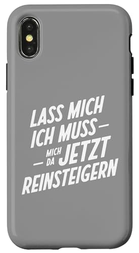 Lass mich ich muss mich reinsteigern – Sarkasmus Hülle für iPhone X/XS von Shirts mit lustigen Sprüchen by PeeKay