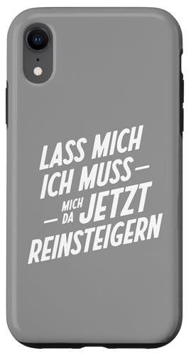 Lass mich ich muss mich reinsteigern – Sarkasmus Hülle für iPhone XR von Shirts mit lustigen Sprüchen by PeeKay