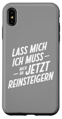 Lass mich ich muss mich reinsteigern – Sarkasmus Hülle für iPhone XS Max von Shirts mit lustigen Sprüchen by PeeKay