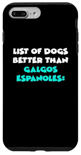 Galgo Español List Of Dogs Better Than Galgos Españoles Hülle für iPhone 7 Plus/8 Plus von Shirts & Geschenke für Hundebesitzer, Hundehalter