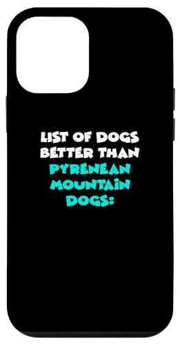 Patous List Of Dogs Better Than Pyrenean Mountain Dogs Hülle für iPhone 12 mini von Shirts & Geschenke für Hundebesitzer, Hundehalter