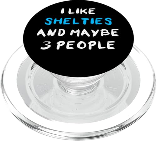 Sheltie Shetland Sheepdog I Like Shelties And Maybe 3 People PopSockets PopGrip für MagSafe Sheltie Shetland Sheepdog I Like Shelties And Maybe 3 People PopSockets PopGrip für MagSafe von Shirts & Geschenke für Hundebesitzer, Hundehalter