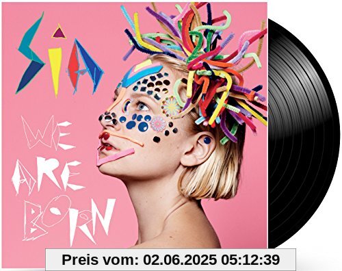 We Are Born [Vinyl LP] von Sia