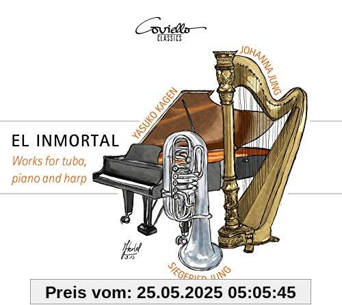 El Inmortal - Werke für Tuba, Harfe & Klavier El Inmortal - Werke für Tuba, Harfe & Klavier von Siegfried Jung