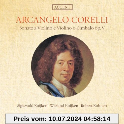 Arcangelo Corelli: Sonaten für Violine aus Op. 5 von Sigiswald Kuijken