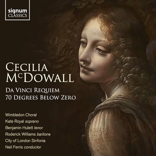 Cecilia McDowell: Da Vinci Requiem/Seventy Degrees Below Zero von Signum Cla (Note 1 Musikvertrieb)
