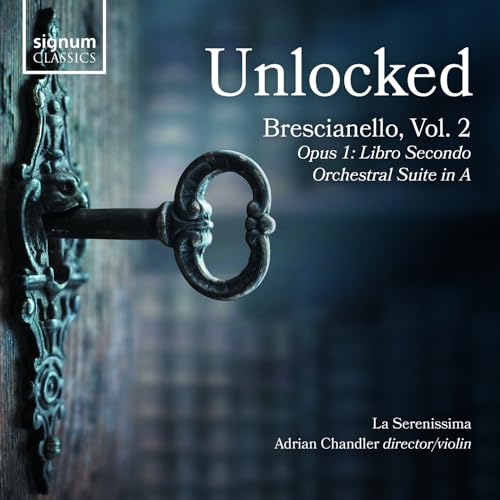 Giuseppe Antonio Brescianello: Unlocked Vol. 2 von Signum Classics