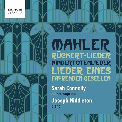 Gustav Mahler: Rückert-Lieder, Kindertotenlieder, Lieder eines fahrenden Gesellen von Signum Cla (Note 1 Musikvertrieb)