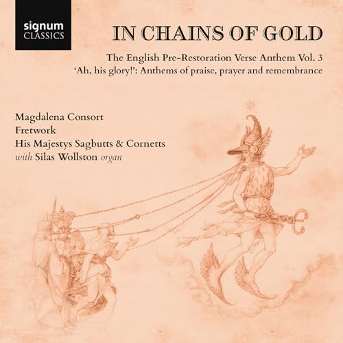 In Chains of Gold - The English Pre-Restauration Verse Anthem Vol. 3 von Signum Classics
