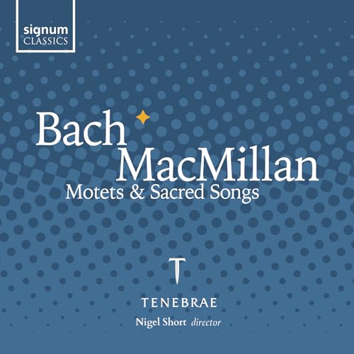 Johann Sebastian Bach/James MacMillan: Motets and Sacred Songs von Signum Cla (Note 1 Musikvertrieb)