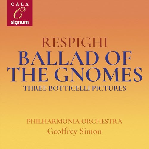 Respighi: Ballad of the Gnomes, Three Botticelli Pictures, Suite in G major von Signum Classics