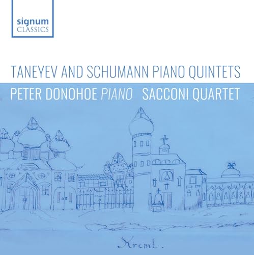 Sergei Taneyev/Robert Schumann: Klavierquintette von Signum Cla (Note 1 Musikvertrieb)