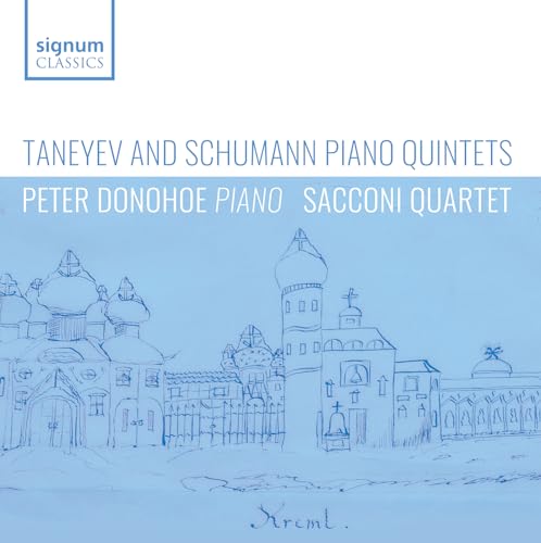 Sergei Taneyev/Robert Schumann: Klavierquintette von Signum Classics (Note 1 Musikvertrieb)