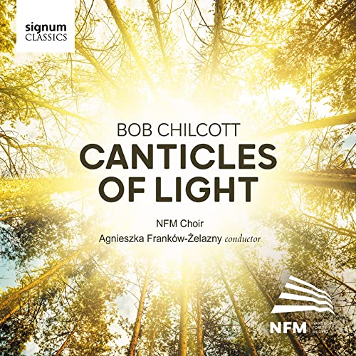 Bob Chilcott: Canticles of Light - Chorwerke von Signum Classics (Note 1 Musikvertrieb)