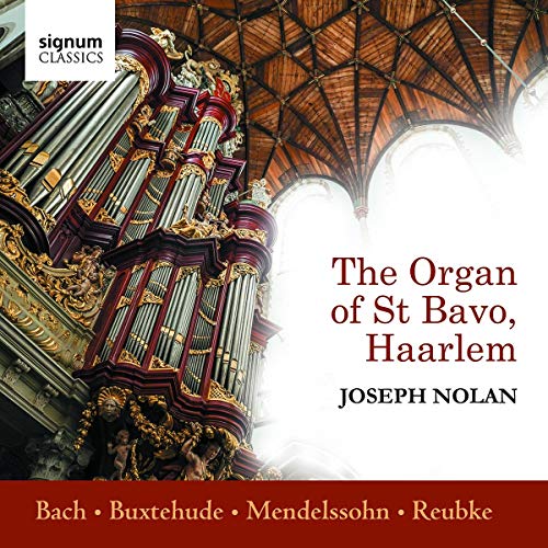 Joseph Nolan spielt die Orgel von St Bavo, Haarlem von Signum Classics (Note 1 Musikvertrieb)