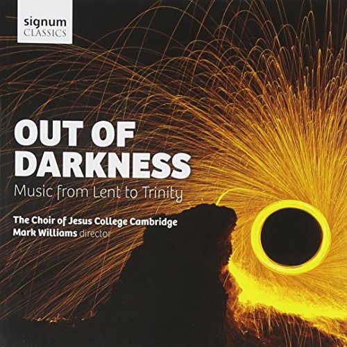 Out of Darkness - Musik von der Fastenzeit bis Trinitatis von Signum Classics (Note 1 Musikvertrieb)