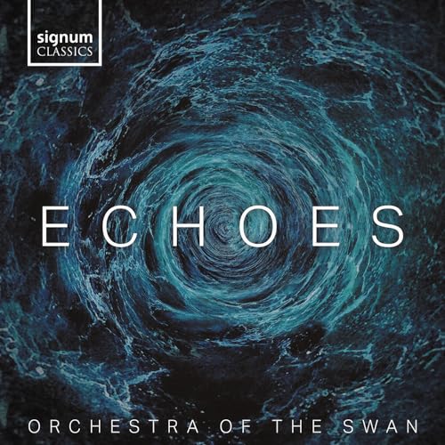 Echoes - Orchesterarrangements von Signum Classics