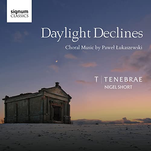 Lukaszewski: Daylight Declines - Chorwerke von Signum Classics