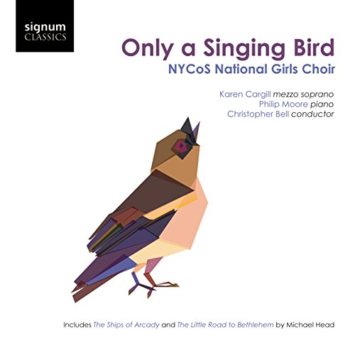 Only a Singing Bird - Chorwerke von Signum Classics