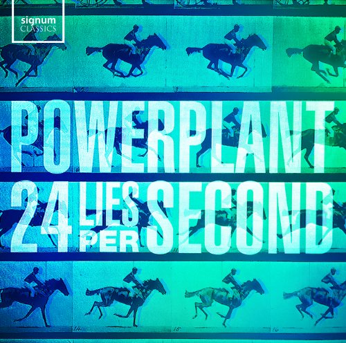 Powerplant - 24 Lies per second von Signum Classics