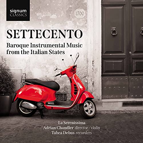 Settecento - Baroque Instrumental Music from the Italian States von Signum Classics