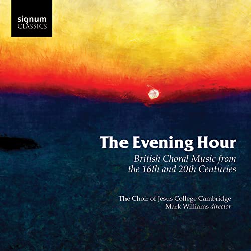 The Evening Hour - Britische Chormusik von Signum Classics