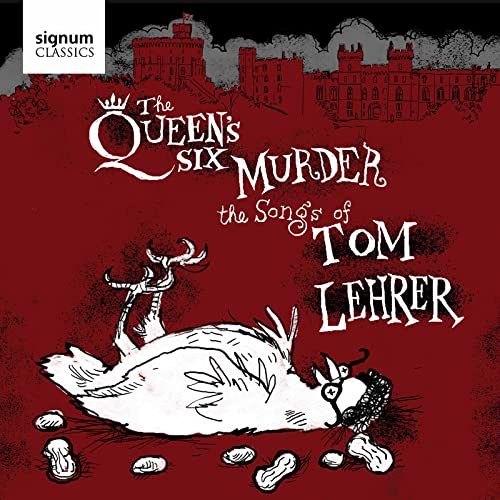 The Queen's Six murder the songs of Tom Lehrer von Signum Classics